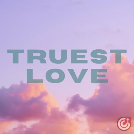 Truest Love | Boomplay Music