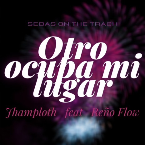 Otro Ocupa Mi Lugar ft. Reño Flow & Sebas on the track | Boomplay Music