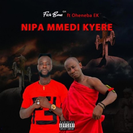 Nipa Mm3 Di Ky3re (feat. Oheneba E K) | Boomplay Music