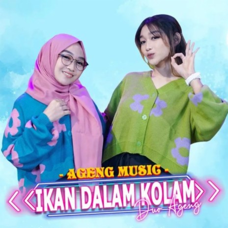 Ikan Dalam Kolam ft. Duo Ageng | Boomplay Music