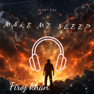 Make Me Sleep (Make Me Sleep)