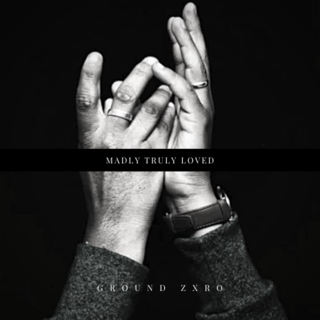 Madly Truly Loved