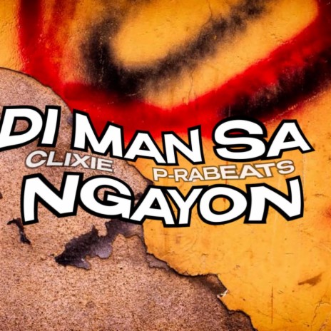 DI MAN SA NGAYON ft. P-rabeatz | Boomplay Music