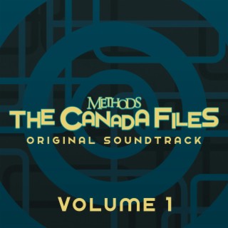 Methods: The Canada Files, Vol. I (Original Videogame Soundtrack)