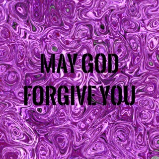 May God Forgive You