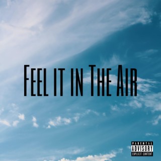 FEEL IT IN THE AIR