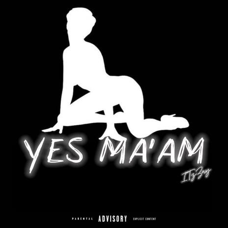 Yes Ma'am (Radio Edit) | Boomplay Music