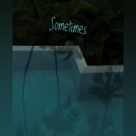 Sometimes | Boomplay Music