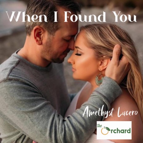 When I Found You ft. Amethyst Lucero | Boomplay Music