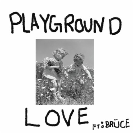 Playground Love ft. BRÜCE | Boomplay Music