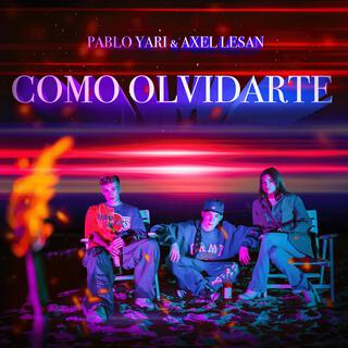 Como Olvidarte ft. Axel Lesan lyrics | Boomplay Music