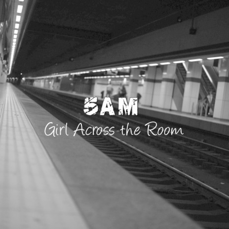 Girl Across the Room | Boomplay Music