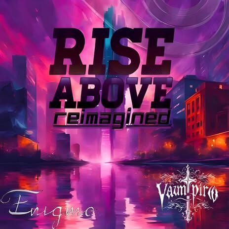 Rise Above (Enigmo Remix) ft. Vampiro | Boomplay Music