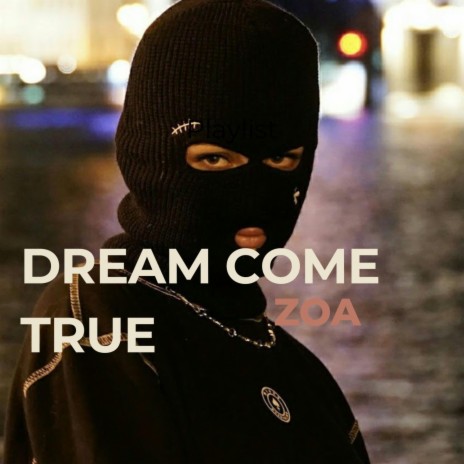 DREAM COME TRUE | Boomplay Music