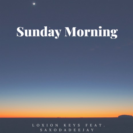 Sunday Morning ft. SaxoDaDeejay | Boomplay Music
