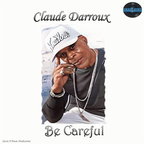 Be Careful ft. Claude Darroux | Boomplay Music