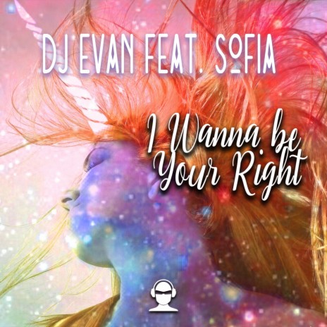 I Wanna Be Your Right ft. Sofia | Boomplay Music