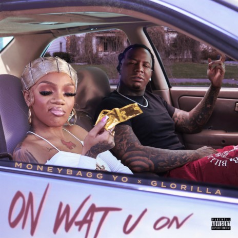 On Wat U On ft. GloRilla | Boomplay Music