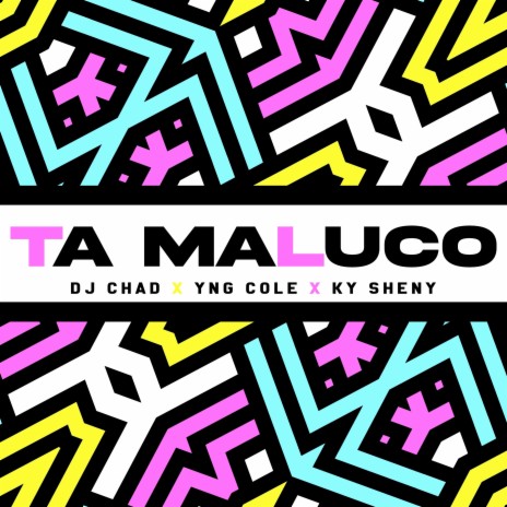 Ta Maluco ft. Ky Sheny & YnG Cole | Boomplay Music