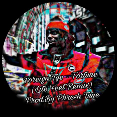 Fortune (Lite Feet Remix) ft. Foreign Tye | Boomplay Music