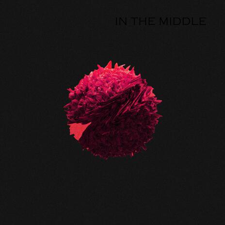 In The Middle | Boomplay Music