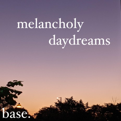 melancholy daydreams | Boomplay Music