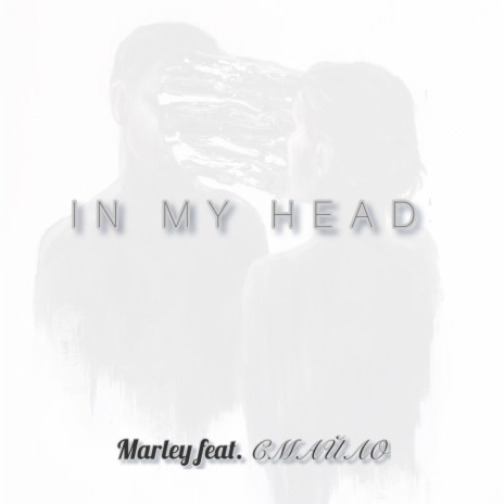 IN MY HEAD ft. СМАЙЛО | Boomplay Music