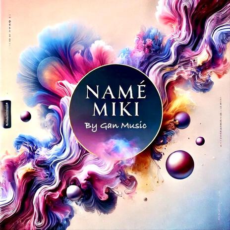 Namé Miki | Boomplay Music