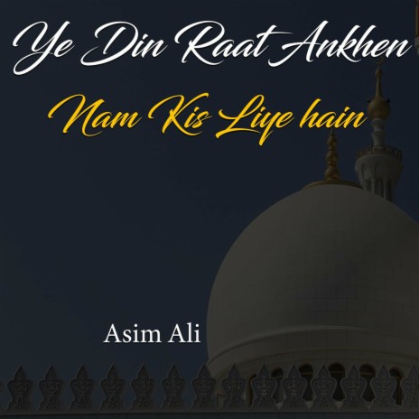 Ye Din Raat Ankhen Nam Kis Liye Hain | Boomplay Music