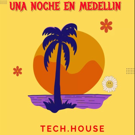 Una Noche En Medellin (Tech.House)