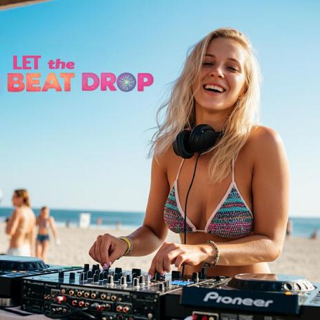 Let the Beat Drop | Boomplay Music