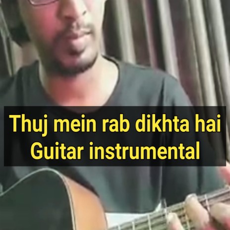 Thuj mein rab dikhta hai (Instrumental) | Boomplay Music