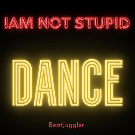 I am not stupid