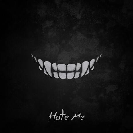 Hate Me | Boomplay Music