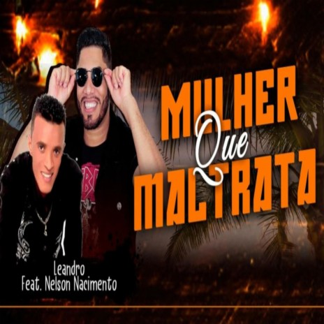 Mulher Que Maltrata ft. Nelson Nacimento | Boomplay Music