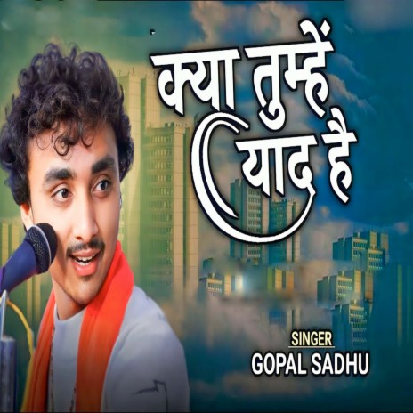 Kya Tumhe Yad Hai Live ft. Gopal Sadhu | Boomplay Music