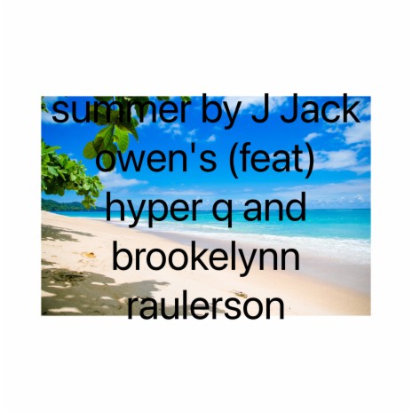 summer ft. hyper q & brookelynn raulerson