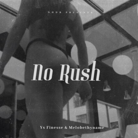 No Rush (Radio Edit) ft. Melobethyname | Boomplay Music