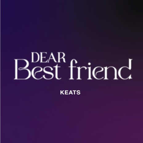 Dear Best Friend | Boomplay Music