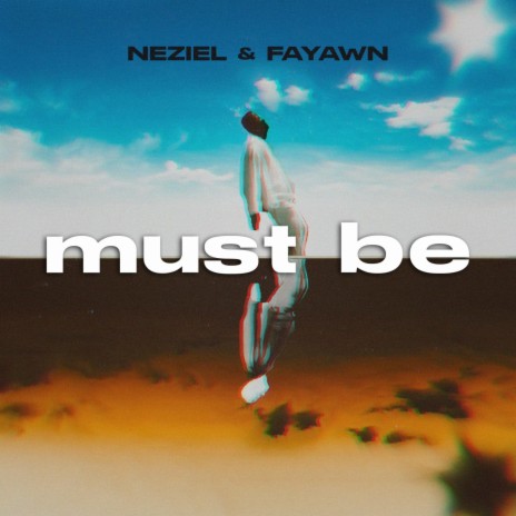 Must Be ft. Fayawn | Boomplay Music
