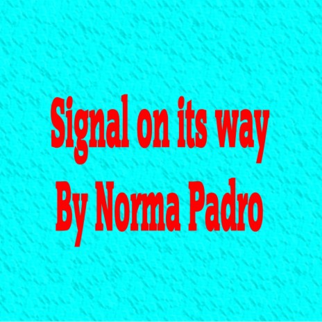 Signal on its way