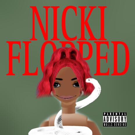 NICKI FLOPPED | Boomplay Music