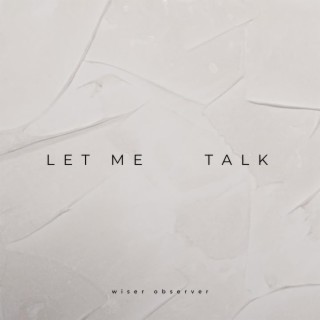 Let Me Talk lyrics | Boomplay Music