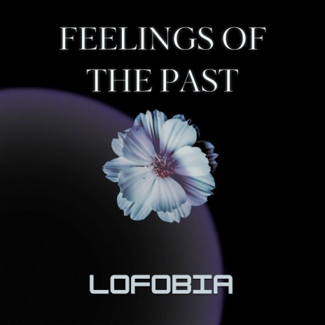 Feelings of the Past | Boomplay Music