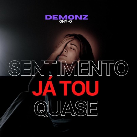 Sentimento Já Tou Quase | Boomplay Music