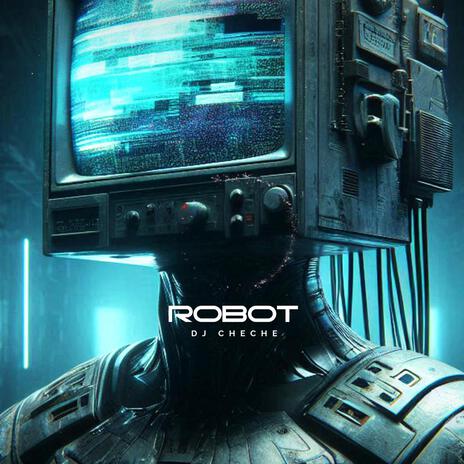 ROBOT (DJ CHECHE) | Boomplay Music