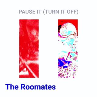 Pause it (Turn it Off)