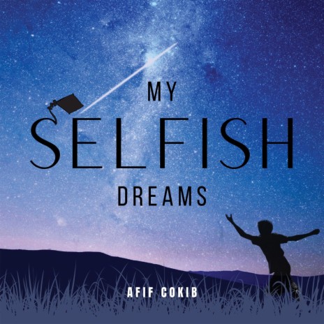 My Selfish Dreams | Boomplay Music