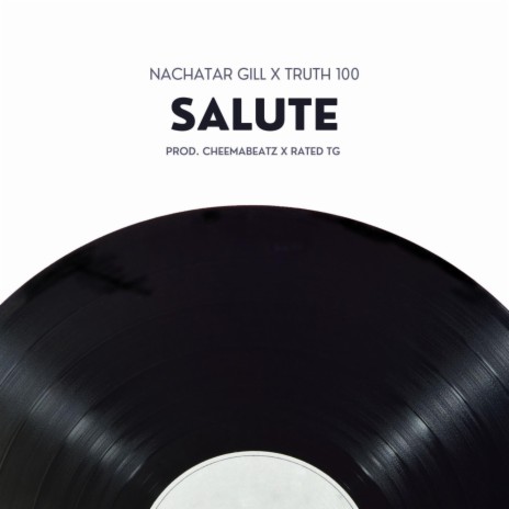 Salute ft. Nachhatar Gill, Truth100 & Rated TG | Boomplay Music