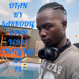 OTAN BY SARKODIE OPEN VERSE CHALLENGE BY iX